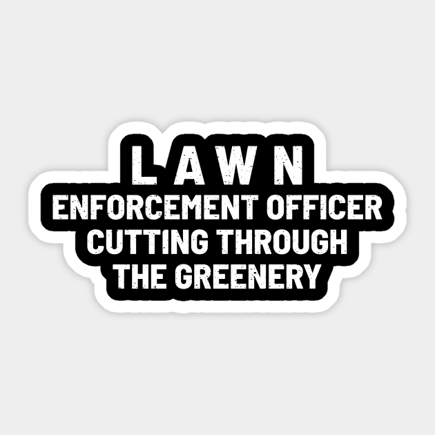 Lawn Enforcement Officer Cutting Through the Greenery Sticker by trendynoize